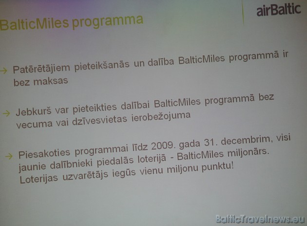 Pieteikšanās BalticMiles programmai ir bezmaksas. Šobrīd programmas priekšrocības jau izmanto 20 000 dalībnieku Pieteikšanās BalticMiles programmai ir bezmaksas. Šobrīd programmas priekšrocības jau izmanto 20 000 dalībnieku 37556