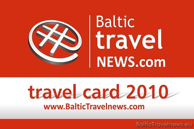 BalticTravelnews.com travel card 2010 aicina pieteikties ziņu vēstkopai - www.travelnews.lv/newslist BalticTravelnews.com travel card 2010 aicina pieteikties ziņu vēstkopai - www.travelnews.lv/newslist 40690