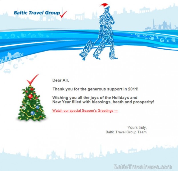 Paldies kompānijai Baltic Travel Group kolektīvam un tās vadītājam Vladam Korjaginam personīgi par Ziemassvētku apsveikumu! Apsveikumu var noskatīties Paldies kompānijai Baltic Travel Group kolektīvam un tās vadītājam Vladam Korjaginam personīgi par Ziemassvētku apsveikumu! Apsveikumu var noskatīties 70705