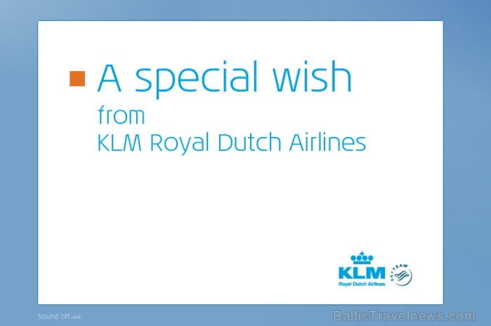 Paldies lidsabiedrībai KLM un tās vadītājai Ilzei Heincai personīgi par Ziemassvētku apsveikumu! Apsveikumu var noskatīties: www.klm.com Paldies lidsabiedrībai KLM un tās vadītājai Ilzei Heincai personīgi par Ziemassvētku apsveikumu! Apsveikumu var noskatīties: www.klm.com 70814