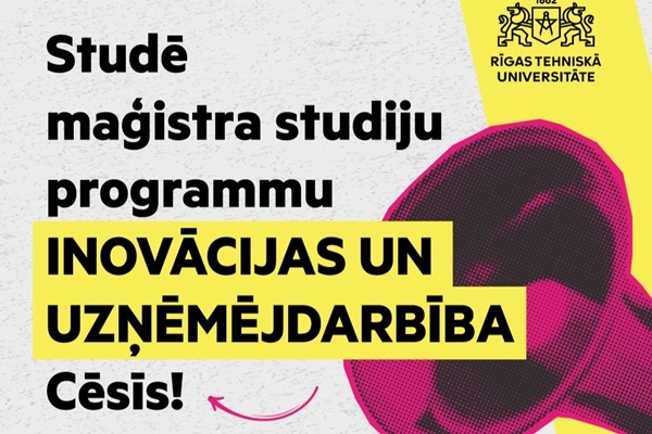 Cēsīs pieejama RTU profesionālā maģistra studiju programma «Inovācijas un uzņēmējdarbība»