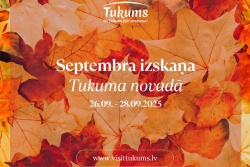 Atpūtas un ceļojumu piedāvājumi 26.09.2025 - 28.09.2025 Septembra izskaņa Tukuma novadā Tukuma TIC