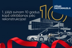 Atpūtas un ceļojumu piedāvājumi 30.06.2026 - 01.07.2026 Svinam 10 gadus kopš rekonstrukcijas! Motormuzejs